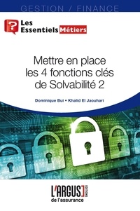 Dominique Bui et Khalid El Jahouari - Mettre en place les 4 fonctions clés de Solvabilité 2.