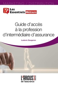 Ludovic Daugeron - Guide d'accès à la profession d'intermédiaire d'assurance.