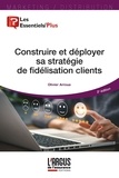 Olivier Arroua - Construire sa stratégie de fidélisation clients.