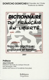 Dontcho Dontchev - Dictionnaire du français en liberté - Français argotique, populaire et familier.