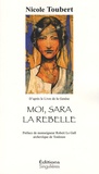 Nicole Toubert - Moi, Sara la rebelle - D'après le Livre de la Genèse.