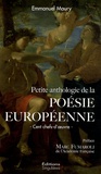 Emmanuel Maury - Petite anthologie de la poésie européenne - Cent chefs-d'oeuvre.