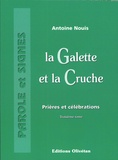 Antoine Nouis - La galette et la cruche - Prières et célébrations, Tome 3.