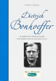 Frédéric Rognon - Dietrich Bonhoeffer - Un modèle de foi chrétienne incarnée et de cohérence entre les convictions et la vie.