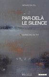 Gérard Delteil - Par-delà le silence - Quand Dieu se tait.