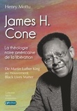Henry Mottu - James H. Cone - La théologie noire américaine de la libération. De Martin Luther King à Black Lives Matter.