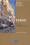 Michel Barlow et Olivier Chareire - Rue Lanterne - Deux siècles de protestantisme au coeur de Lyon (1832-2022).