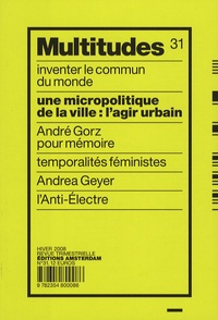 Doina Petrescu et Anne Querrien - Multitudes N° 31, Hiver 2008 : Une micropolitique de la ville : l'agir urbain.