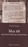 Nicolas Daum - Mai 68 raconté par des anonymes.