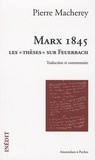 Pierre Macherey - Marx 1845 - Les "thèses" sur Feuerbach.