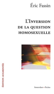 Eric Fassin - L'inversion de la question homosexuelle.