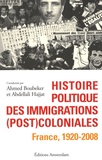 Ahmed Boubeker et Abdellali Hajjat - Histoire politique des immigrations (post)coloniales - France, 1920-2008.
