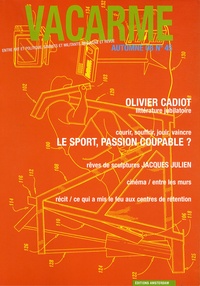 Olivier Cadiot et Vincent Casanova - Vacarme N° 45, Automne 2008 : Le sport, passion coupable ?.