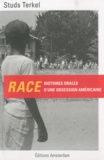 Studs Terkel - Race - Histoires orales d'une obsession américaine.