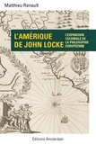 Matthieu Renault - L'Amérique de John Locke - L'expansion coloniale de la philosophie européenne.