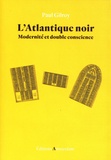 Paul Gilroy - L'Atlantique noir - Modernité et double conscience.