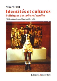 Stuart Hall - Identités et cultures - Politiques des cultural studies.