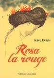 Kate Evans - Rosa la rouge.