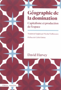 David Harvey - Géographie de la domination - Capitalisme et production de l'espace.