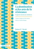 James C. Scott - La domination et les arts de la résistance - Fragments du discours subalterne.