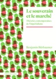 Benjamin Bürbaumer - Le souverain et le marché - Théories contemporaines de l'impérialisme.