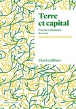Paul Guillibert - Terre et capital - Pour un communisme du vivant.