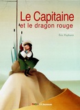 Didier Sustrac et Eric Puybaret - Le capitaine et le dragon rouge.