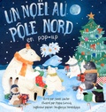 Janet Lawler et Pippa Curnick - Un Noël au Pôle Nord - En pop-up.