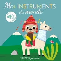 Marie Deloste et Isabelle Chauvet - Mes instruments du monde.