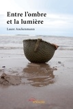 Laure Anckenmann - Entre l'ombre et la lumière.