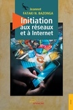 Jeannot Fataki N Bazonga - Initiation aux réseaux et à Internet.