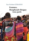 Yao Norbert Etranny - Femmes, Houphouët-Boigny vous parle.