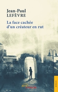 Jean-Paul Lefèvre - La face cachée d'un créateur en rut.