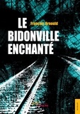 François Arnould - Le bidonville enchanté.