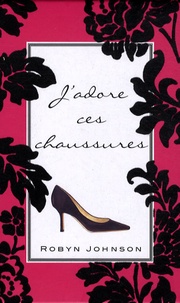 Robyn Johnson - J'adore ces chaussures.