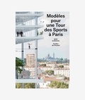 Alexandre Labasse - Modèles pour une tour des sports à Paris - NP2F architectes.
