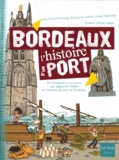 Jean-Michel Deveau et Benjamin Lefort - Bordeaux, l'histoire d'un port - De l'Antiquité à nos jours, une approche inédite de l'histoire du port de Bordeaux.