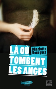 Charlotte Bousquet - Là où tombent les anges.
