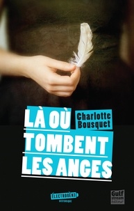 Charlotte Bousquet - Là où tombent les anges.