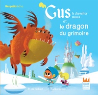 Françoise de Guibert et  Dankerleroux - Gus le chevalier minus  : Gus le chevalier minus et le dragon du grimoire.