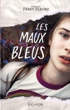 Christine Féret-Fleury - Les maux bleus.