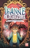 Sophie Noël - Jeanne de Mortepaille Tome 3 : La prophétie de l'enfant-source.