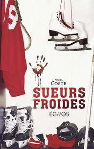 Nadia Coste - ECHOS  : Sueurs froides.