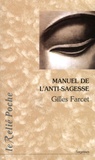 Gilles Farcet - Manuel de l'anti-sagesse - Traité de l'échec sur la voie spirituelle.