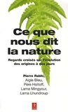 Pierre Rabhi et  Aigle Bleu - Ce que nous dit la nature - Regards croisés sur l'évolution des origines à nos jours.