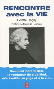 Colette Flogny - Rencontre avec la vie.