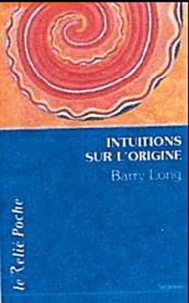 Barry Long - Intuitions sur l'origine.