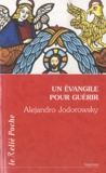 Alexandro Jodorowsky - Un Evangile pour guérir.