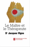 Jacques Vigne - Le maître et le thérapeute - Un psychiatre en Inde.