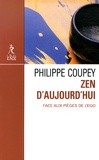 Philippe Coupey - Zen d'aujourd'hui - Face aux pièges de l'ego.